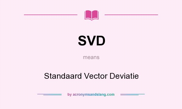 What does SVD mean? It stands for Standaard Vector Deviatie
