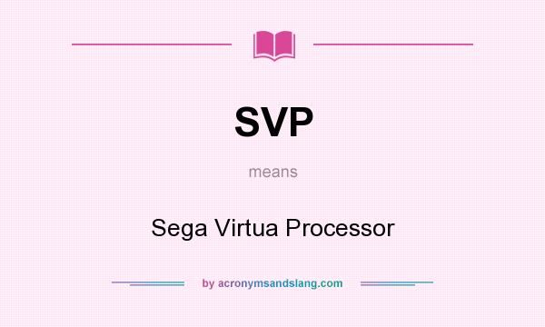 What does SVP mean? It stands for Sega Virtua Processor