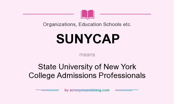 What does SUNYCAP mean? It stands for State University of New York College Admissions Professionals