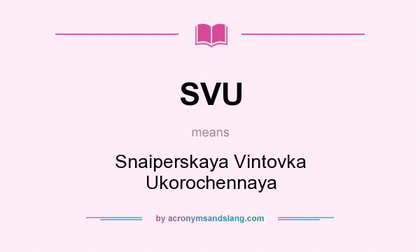 What does SVU mean? It stands for Snaiperskaya Vintovka Ukorochennaya