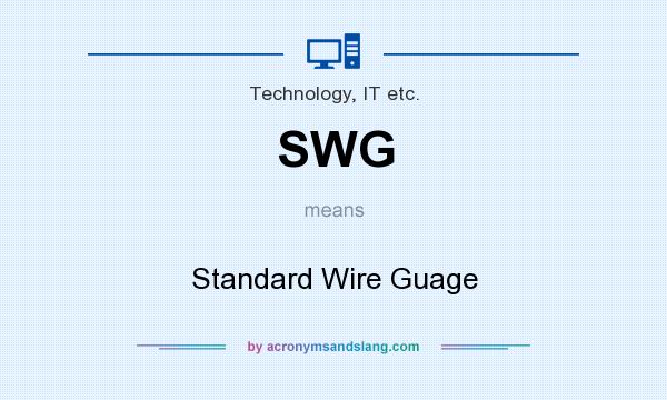 What does SWG mean? It stands for Standard Wire Guage
