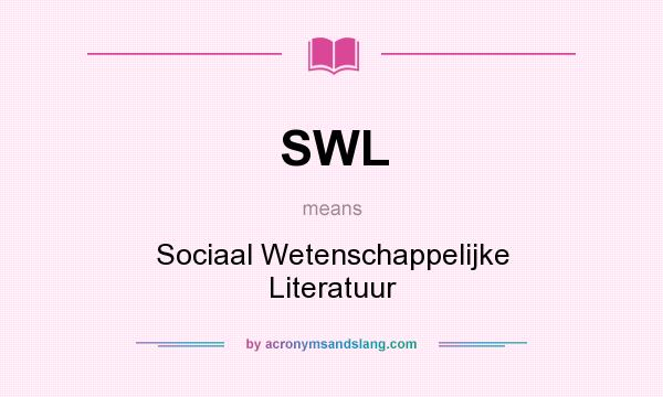 What does SWL mean? It stands for Sociaal Wetenschappelijke Literatuur