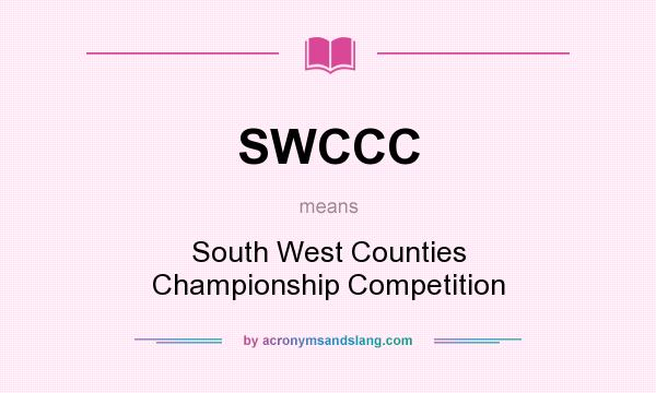 What does SWCCC mean? It stands for South West Counties Championship Competition