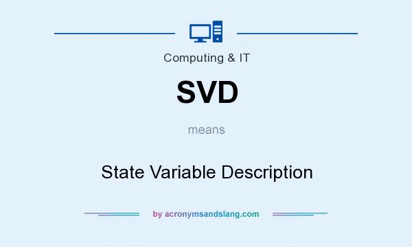 What does SVD mean? It stands for State Variable Description