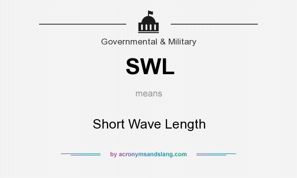 What does SWL mean? It stands for Short Wave Length