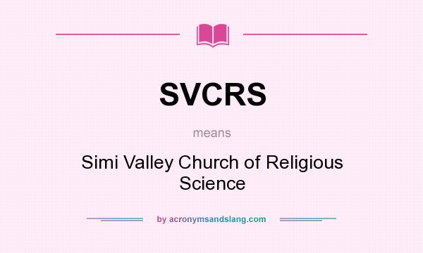 What does SVCRS mean? It stands for Simi Valley Church of Religious Science