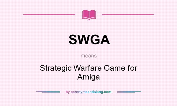 What does SWGA mean? It stands for Strategic Warfare Game for Amiga