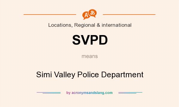 What does SVPD mean? It stands for Simi Valley Police Department