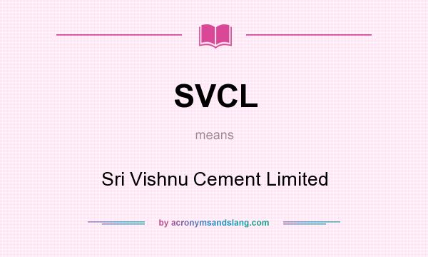 What does SVCL mean? It stands for Sri Vishnu Cement Limited