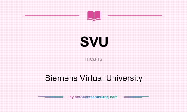 What does SVU mean? It stands for Siemens Virtual University