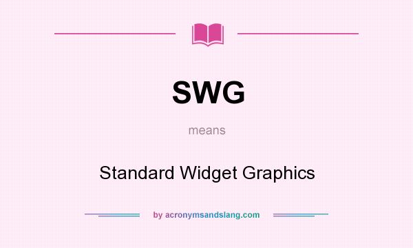 What does SWG mean? It stands for Standard Widget Graphics
