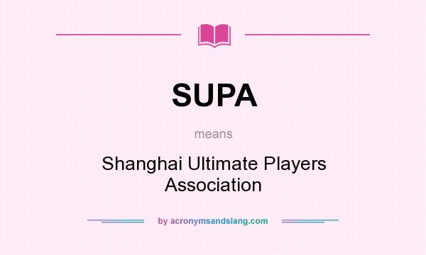 What does SUPA mean? It stands for Shanghai Ultimate Players Association