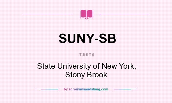 What does SUNY-SB mean? It stands for State University of New York, Stony Brook