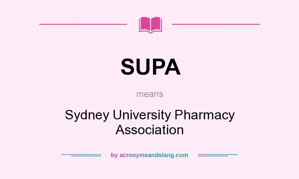 What does SUPA mean? It stands for Sydney University Pharmacy Association