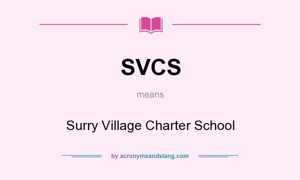 What does SVCS mean? It stands for Surry Village Charter School
