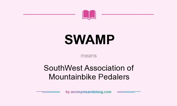 What does SWAMP mean? It stands for SouthWest Association of Mountainbike Pedalers