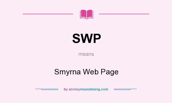 What does SWP mean? It stands for Smyrna Web Page