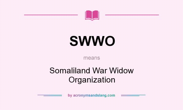 What does SWWO mean? It stands for Somaliland War Widow Organization