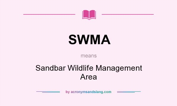 What does SWMA mean? It stands for Sandbar Wildlife Management Area