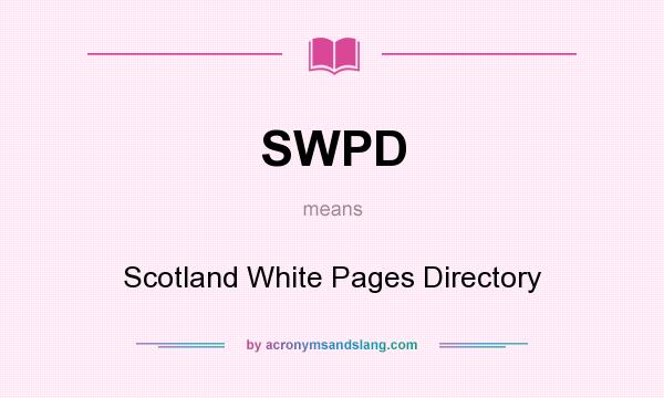 What does SWPD mean? It stands for Scotland White Pages Directory
