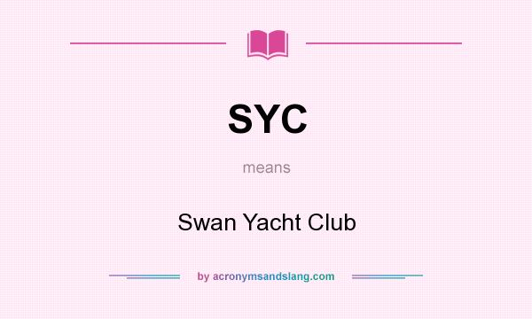 What does SYC mean? It stands for Swan Yacht Club