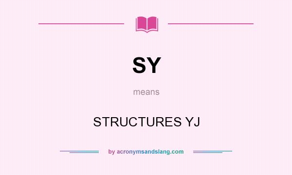 What does SY mean? It stands for STRUCTURES YJ
