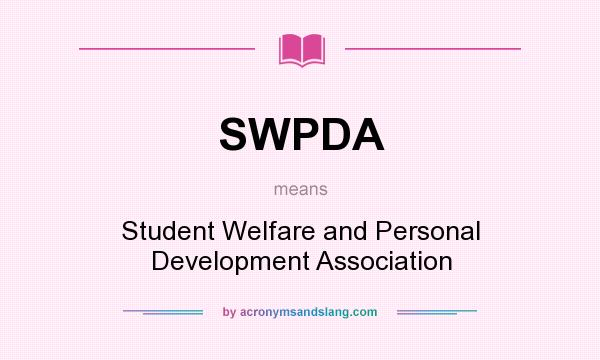 What does SWPDA mean? It stands for Student Welfare and Personal Development Association