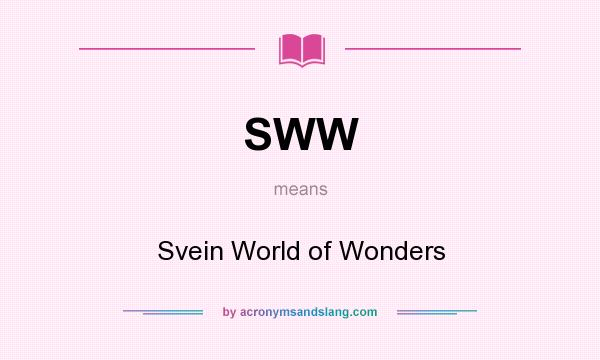 What does SWW mean? It stands for Svein World of Wonders