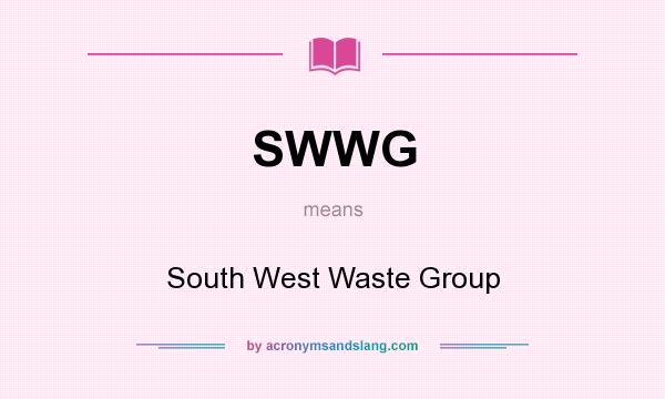 What does SWWG mean? It stands for South West Waste Group
