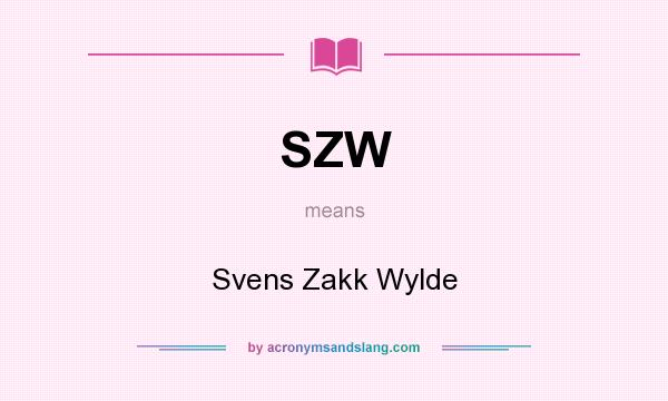 What does SZW mean? It stands for Svens Zakk Wylde