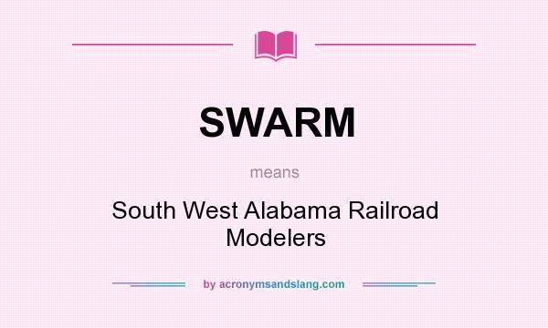 What does SWARM mean? It stands for South West Alabama Railroad Modelers
