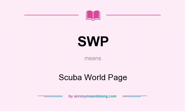 What does SWP mean? It stands for Scuba World Page