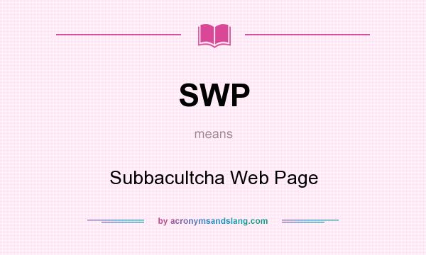 What does SWP mean? It stands for Subbacultcha Web Page