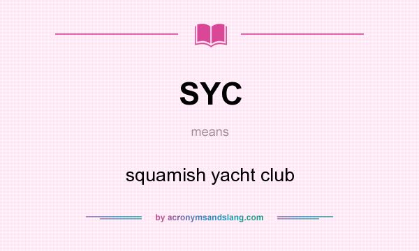 What does SYC mean? It stands for squamish yacht club