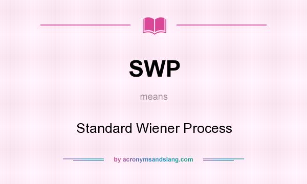 What does SWP mean? It stands for Standard Wiener Process