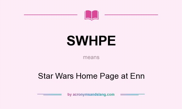What does SWHPE mean? It stands for Star Wars Home Page at Enn