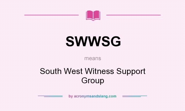 What does SWWSG mean? It stands for South West Witness Support Group