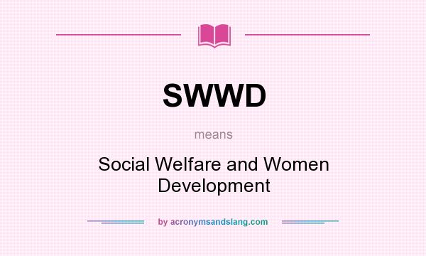 What does SWWD mean? It stands for Social Welfare and Women Development