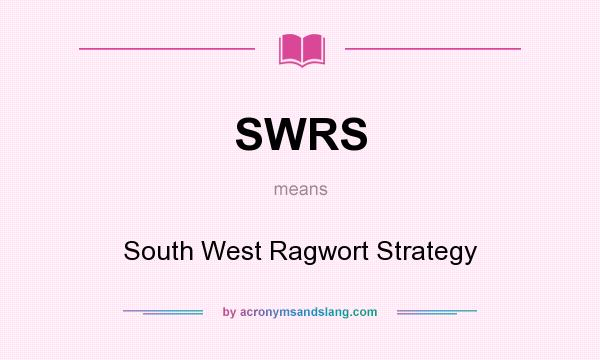 What does SWRS mean? It stands for South West Ragwort Strategy