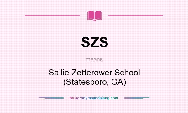 What does SZS mean? It stands for Sallie Zetterower School (Statesboro, GA)