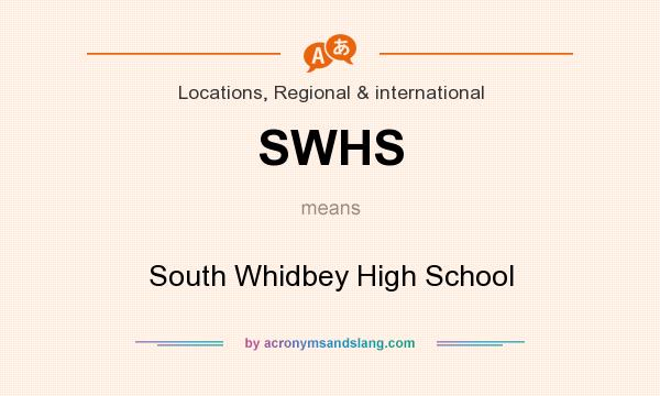 What does SWHS mean? It stands for South Whidbey High School