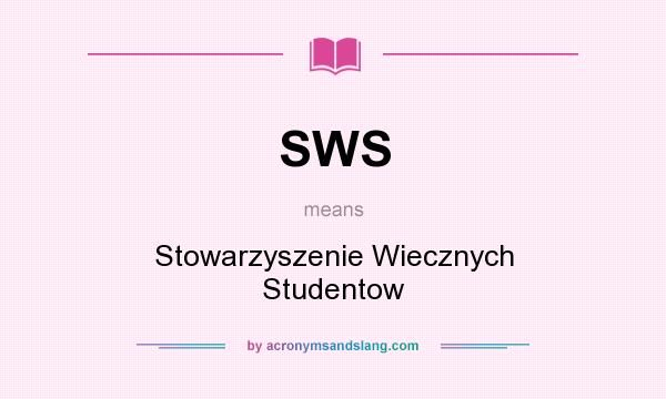 What does SWS mean? It stands for Stowarzyszenie Wiecznych Studentow