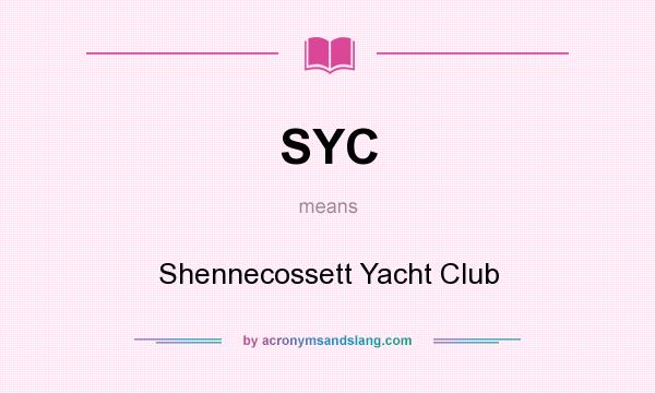 What does SYC mean? It stands for Shennecossett Yacht Club