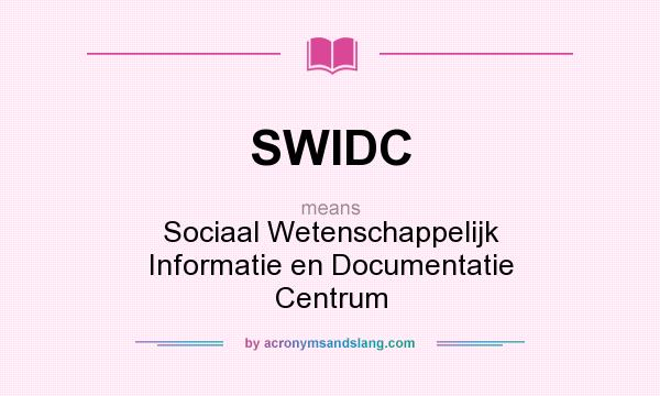 What does SWIDC mean? It stands for Sociaal Wetenschappelijk Informatie en Documentatie Centrum