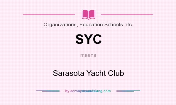 What does SYC mean? It stands for Sarasota Yacht Club