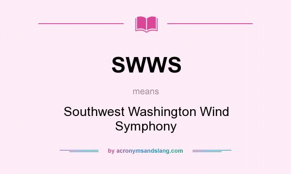 What does SWWS mean? It stands for Southwest Washington Wind Symphony