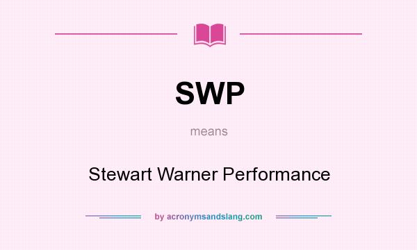 What does SWP mean? It stands for Stewart Warner Performance