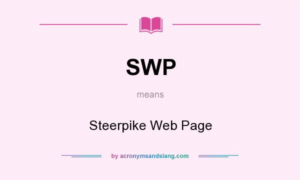 What does SWP mean? It stands for Steerpike Web Page
