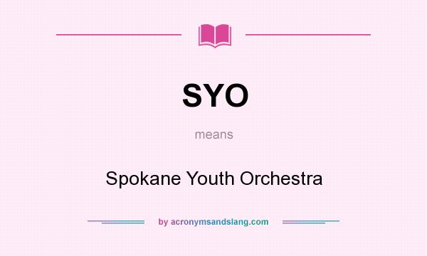 What does SYO mean? It stands for Spokane Youth Orchestra