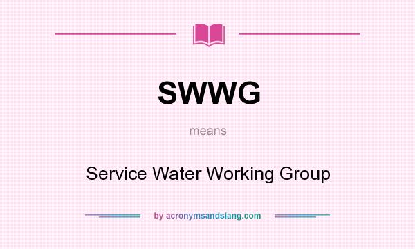 What does SWWG mean? It stands for Service Water Working Group
